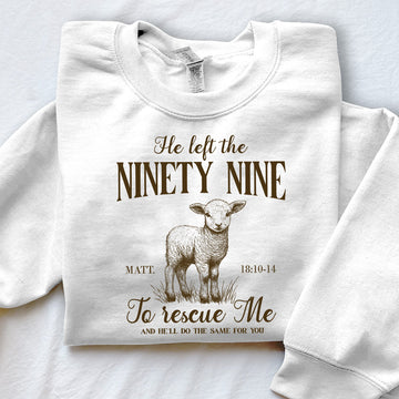 He Left The 99 To Rescue Me Unisex Sweatshirt