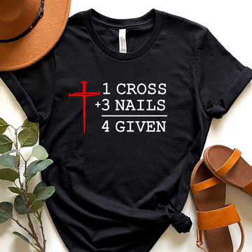1 Cross 3 Nails 4 Given Unisex T-shirt