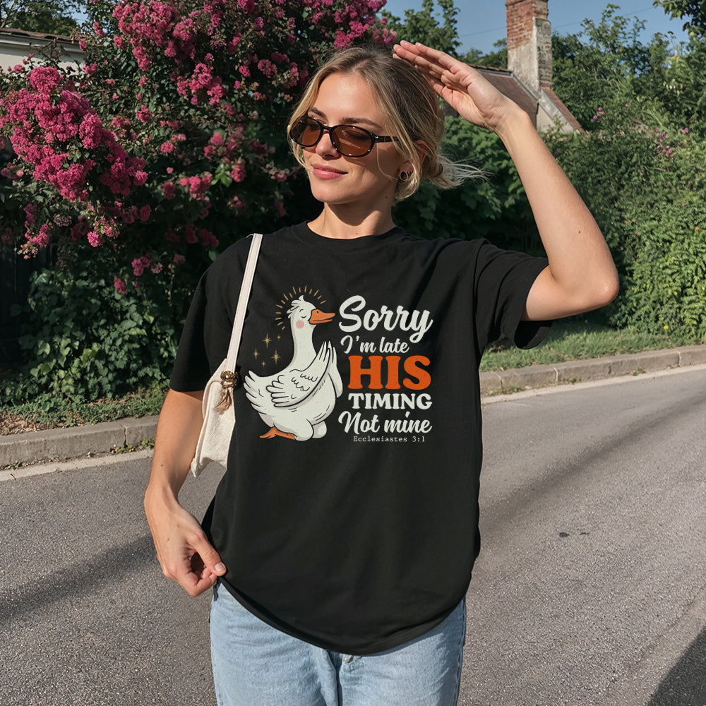 Sorry I'm Late, His Timing Not Mine Christian Unisex T-shirt