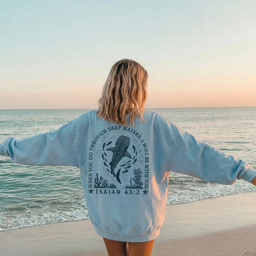 When You Go Through Deep Waters Christian Unisex Sweatshirt