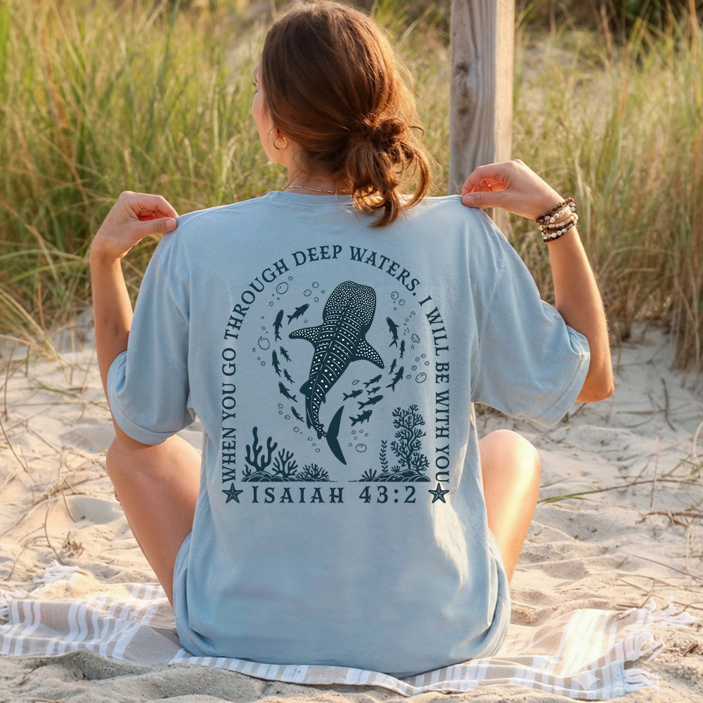 When You Go Through Deep Waters Christian Unisex T-Shirt