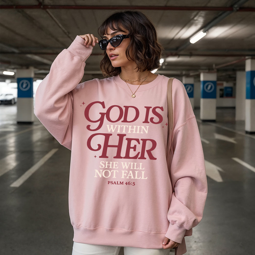 God Is Within Her She Will Not Fall Psalm 46:5 Christian Unisex Sweatshirt