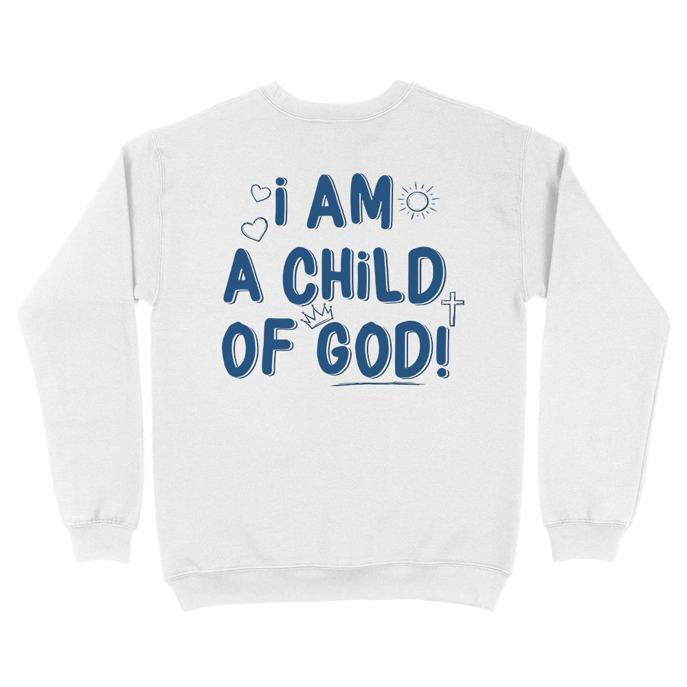 I Am A Child Of God Christian Unisex Sweatshirt