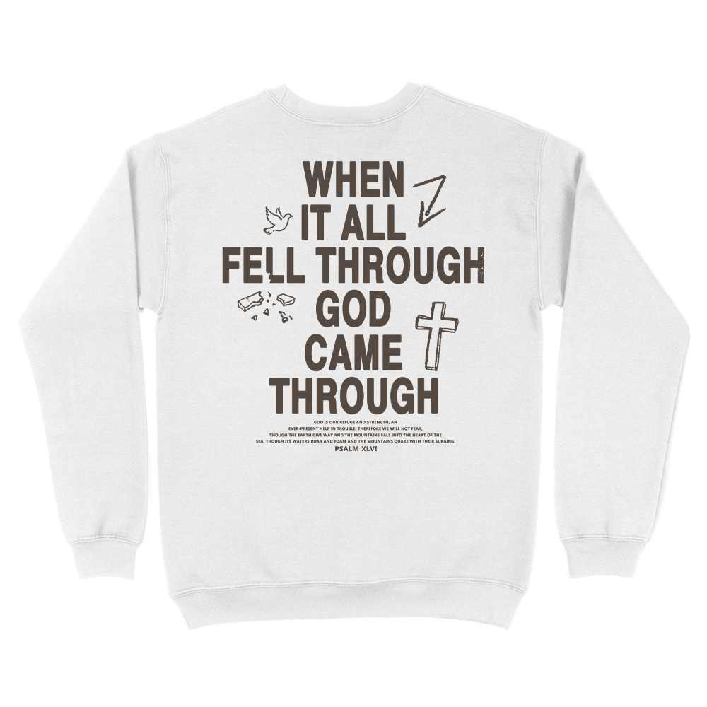 When It All Fell Through God Came Through Unisex Sweatshirt