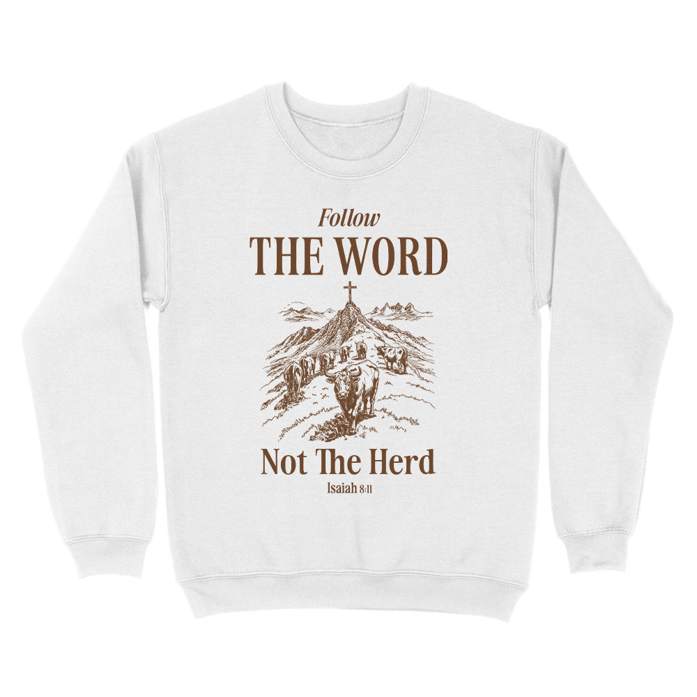 Follow The Word Not The Herd Unisex Sweatshirt