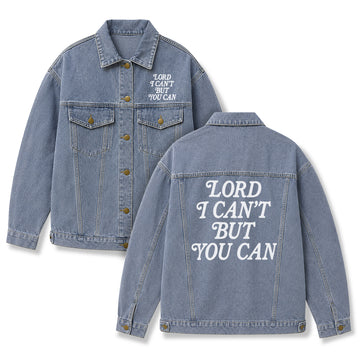 Lord I Can't But You Can Christian Unisex Denim Jacket