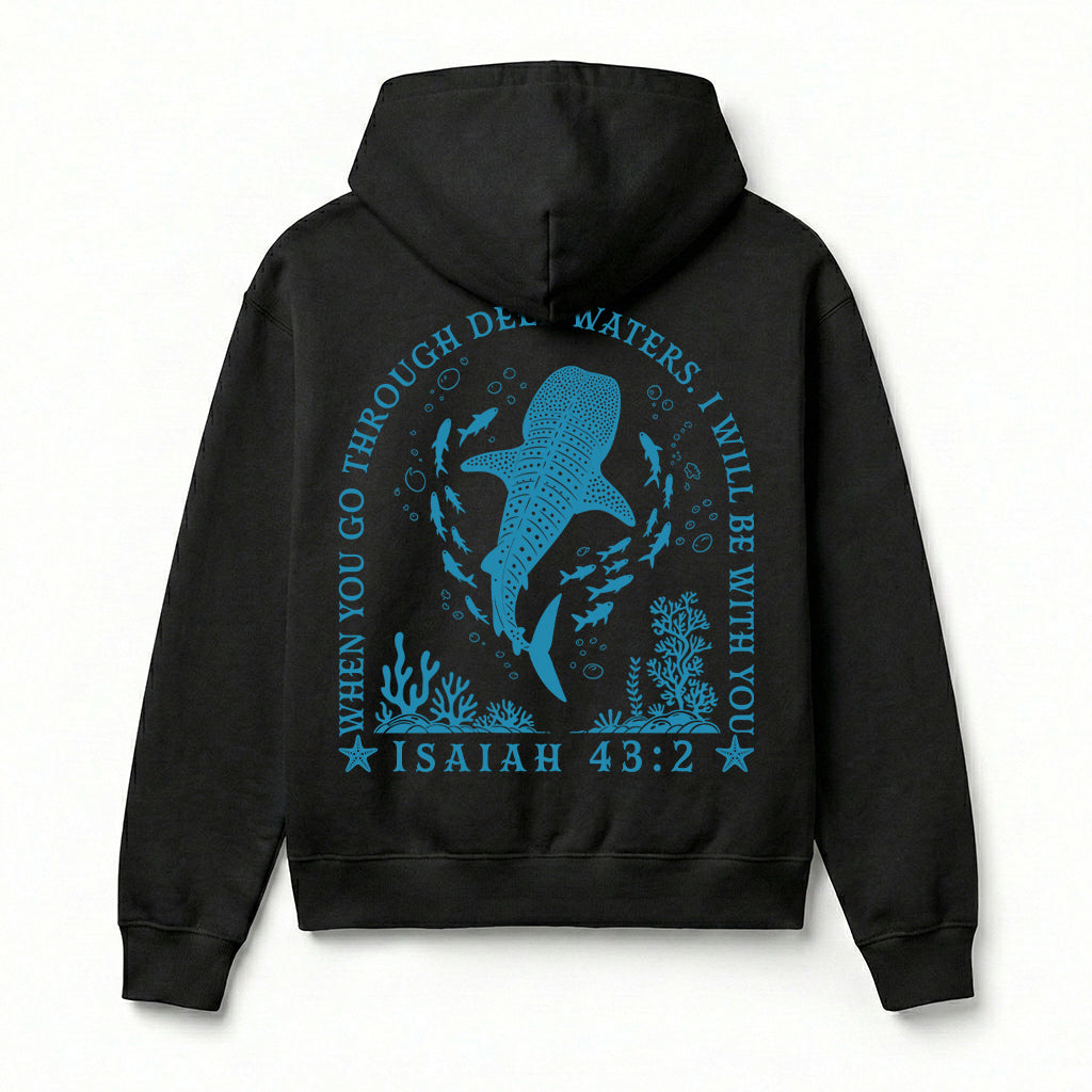 When You Go Through Deep Waters Christian Unisex Hoodie