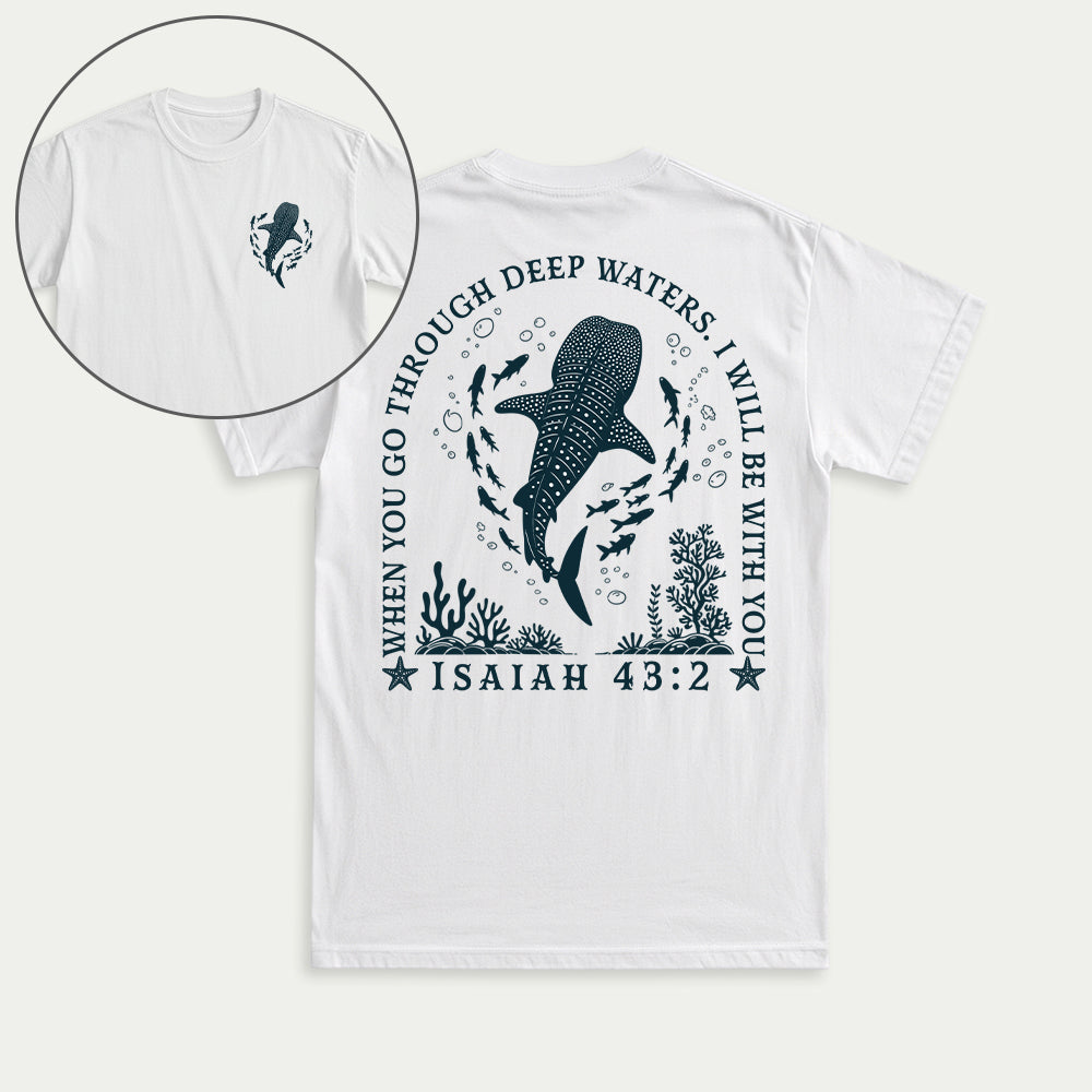 When You Go Through Deep Waters Christian Unisex T-Shirt