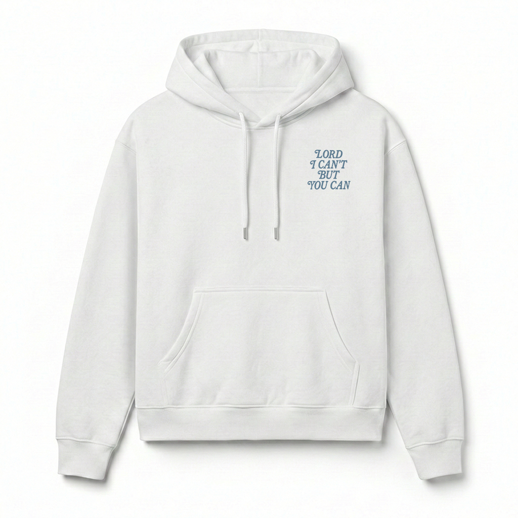 Lord I Can't But You Can Christian Unisex Hoodie