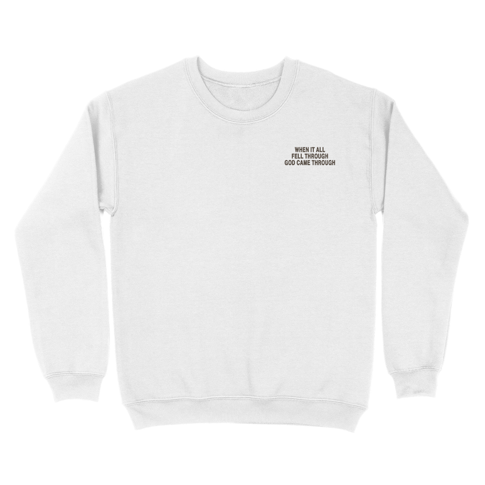 When It All Fell Through God Came Through Unisex Sweatshirt