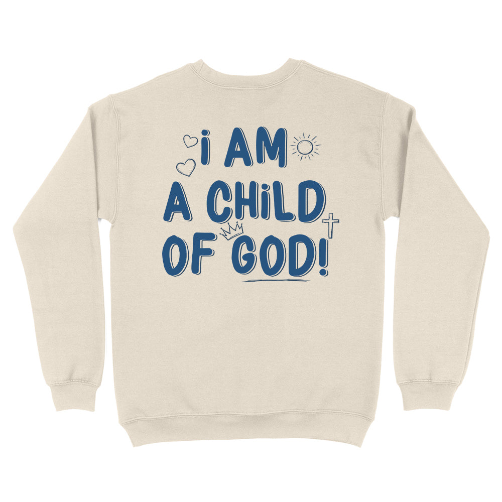 I Am A Child Of God Christian Unisex Sweatshirt