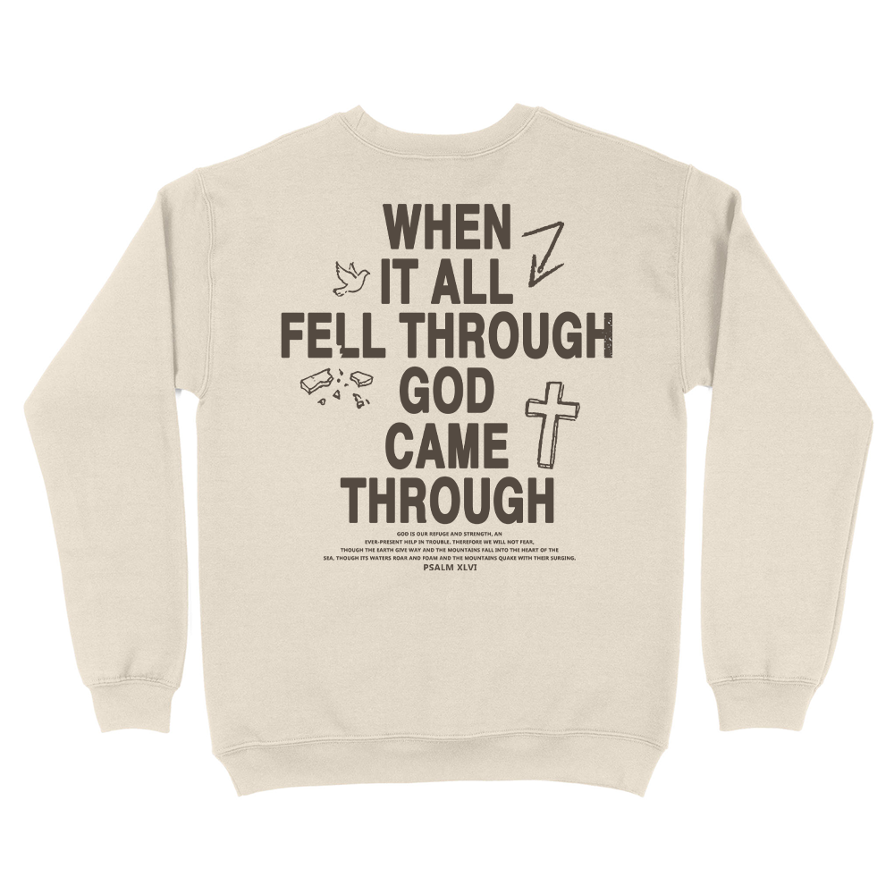 When It All Fell Through God Came Through Unisex Sweatshirt