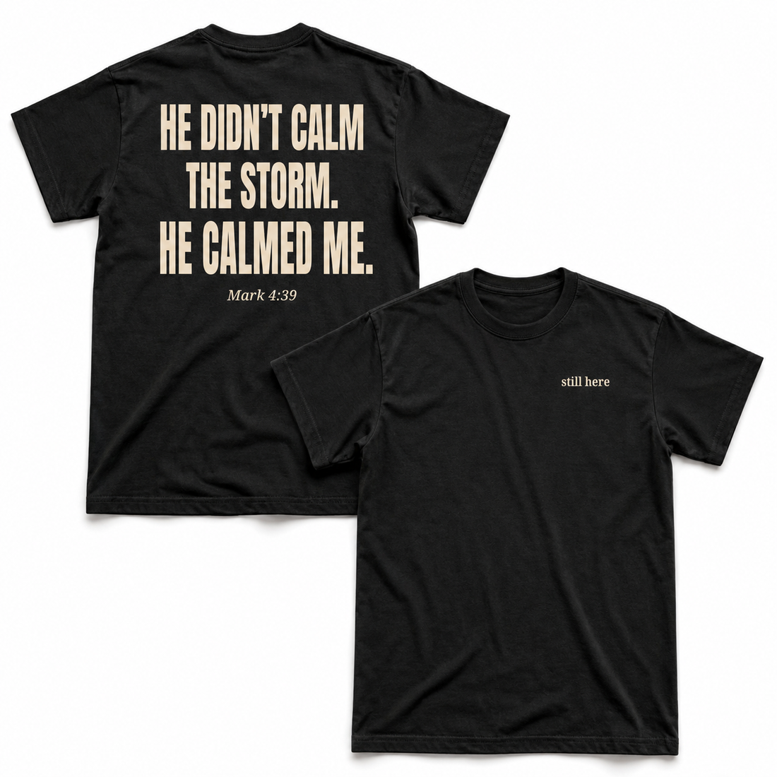 He Didn't Calm The Storm He Calmed Me Christian Unisex T-shirt