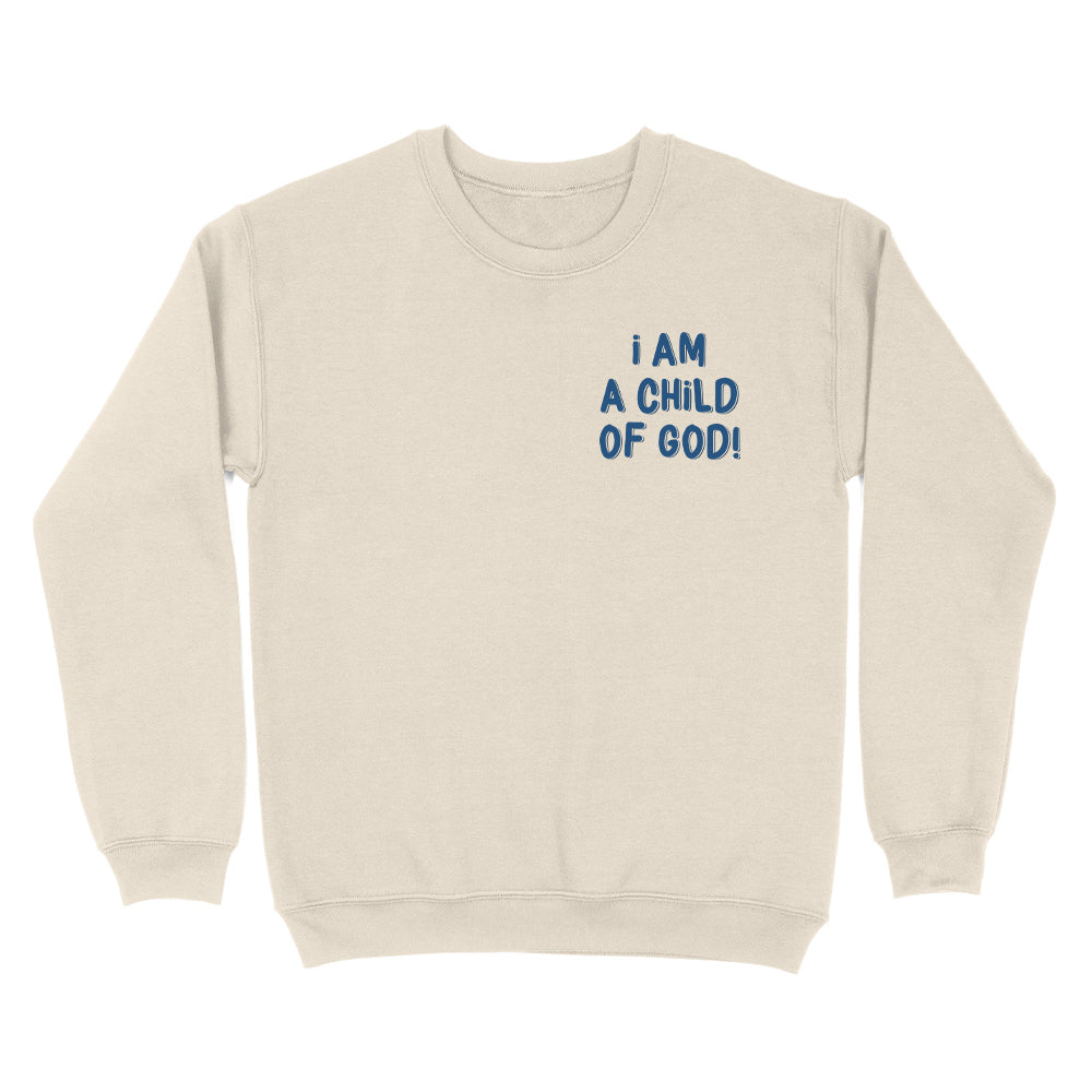 I Am A Child Of God Christian Unisex Sweatshirt