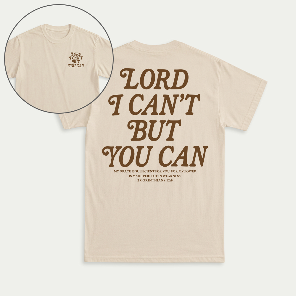 Lord I Can't But You Can Christian Unisex T-shirt