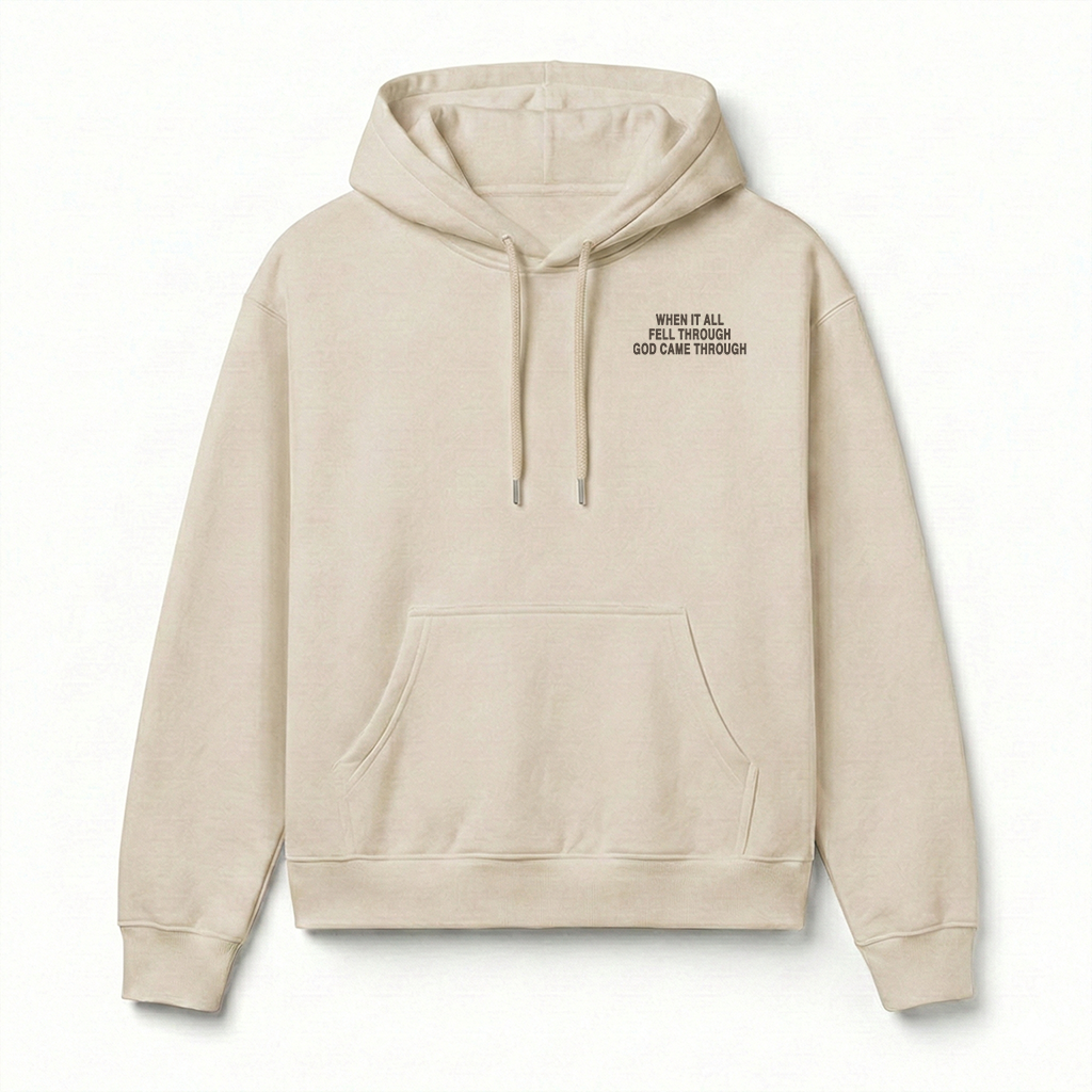 When It All Fell Through God Came Through Christian Unisex Hoodie