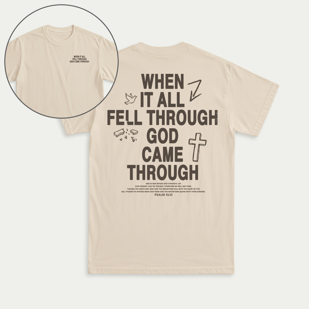 When It All Fell Through God Came Through Christian Unisex T-shirt