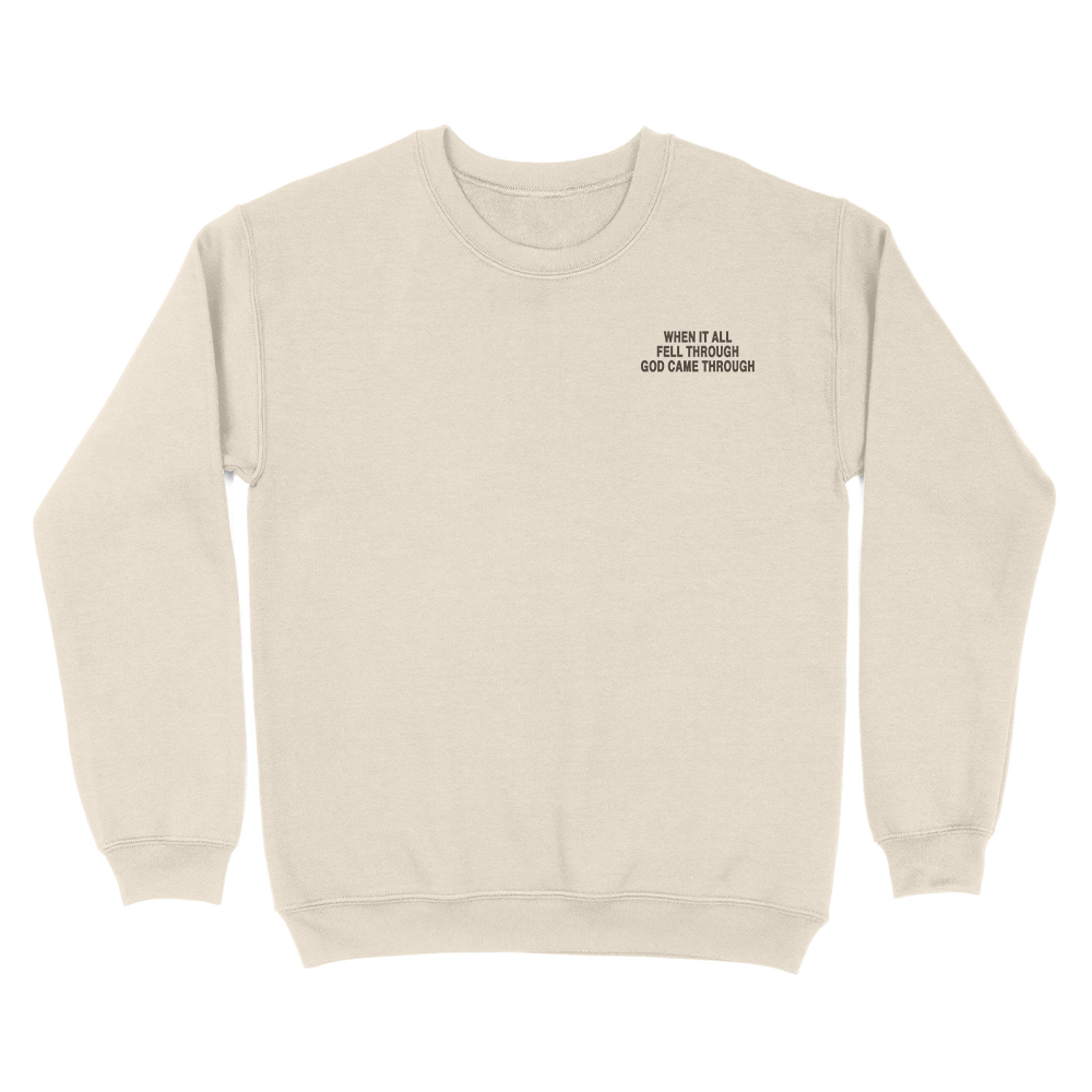 When It All Fell Through God Came Through Unisex Sweatshirt