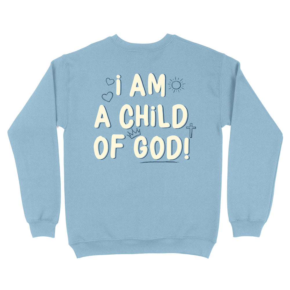 I Am A Child Of God Christian Unisex Sweatshirt