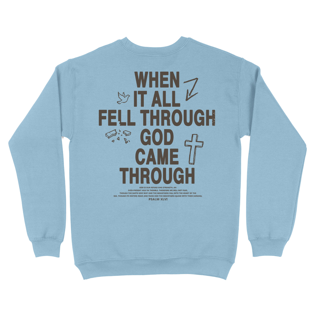 When It All Fell Through God Came Through Unisex Sweatshirt