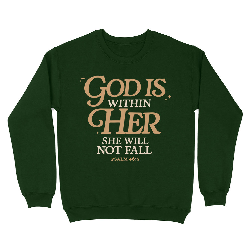 God Is Within Her She Will Not Fall Psalm 46:5 Christian Unisex Sweatshirt