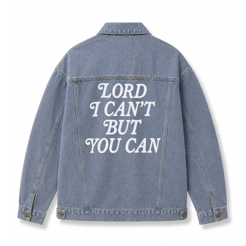 Lord I Can't But You Can Christian Unisex Denim Jacket