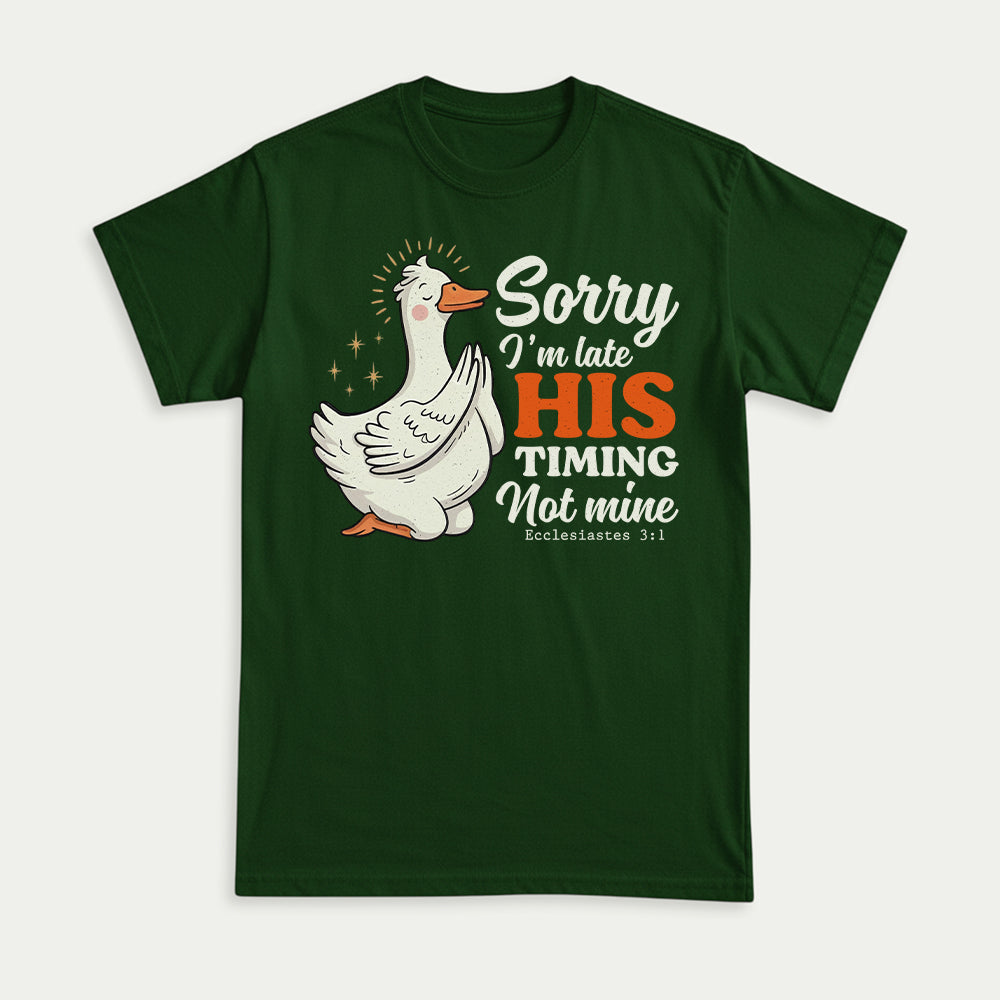 Sorry I'm Late, His Timing Not Mine Christian Unisex T-shirt