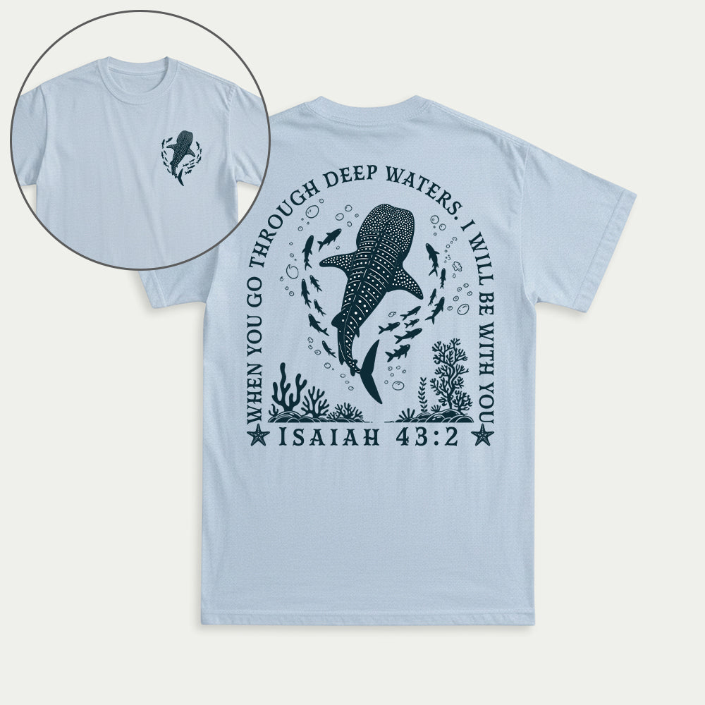 When You Go Through Deep Waters Christian Unisex T-Shirt