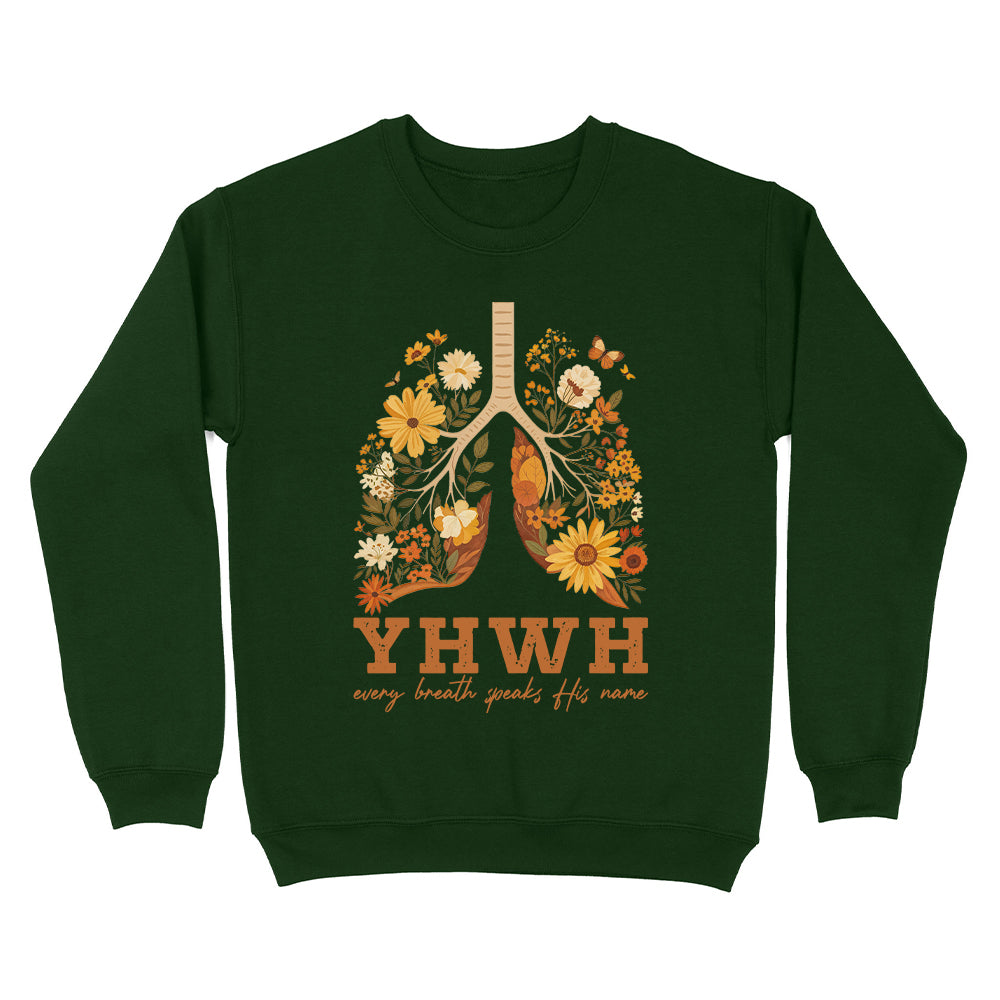 YHWH Every Breath Speaks His Name Christian Unisex Sweatshirt - Front Print
