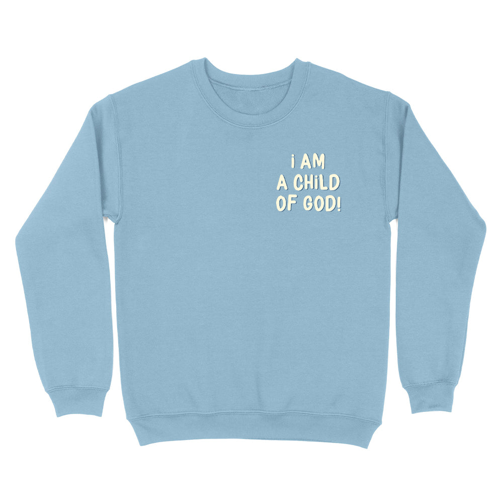 I Am A Child Of God Christian Unisex Sweatshirt