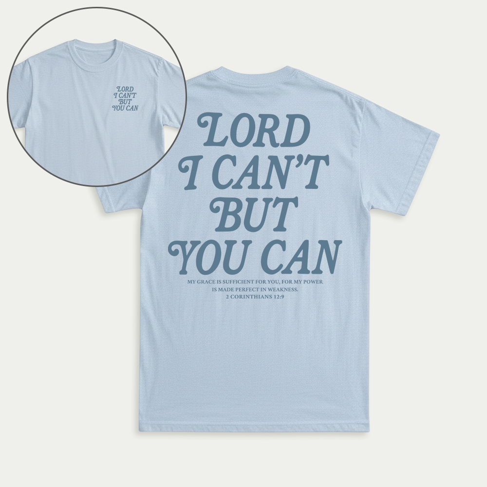 Lord I Can't But You Can Christian Unisex T-shirt