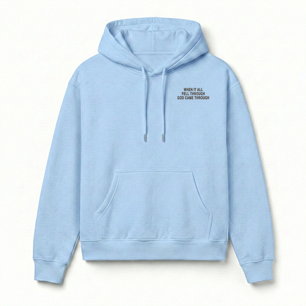 When It All Fell Through God Came Through Christian Unisex Hoodie