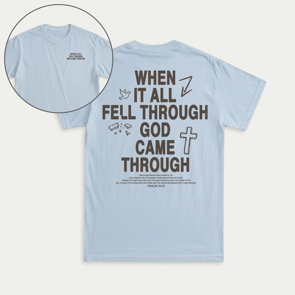 When It All Fell Through God Came Through Christian Unisex T-shirt