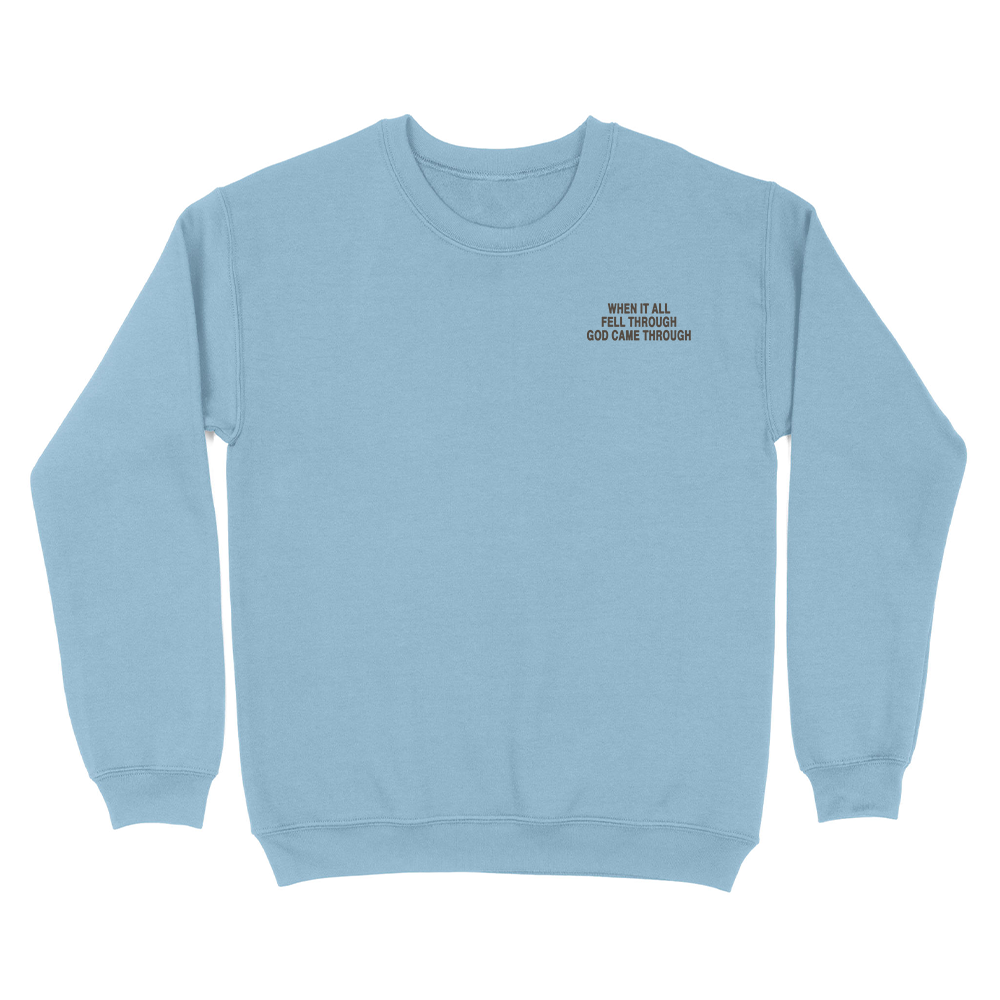 When It All Fell Through God Came Through Unisex Sweatshirt