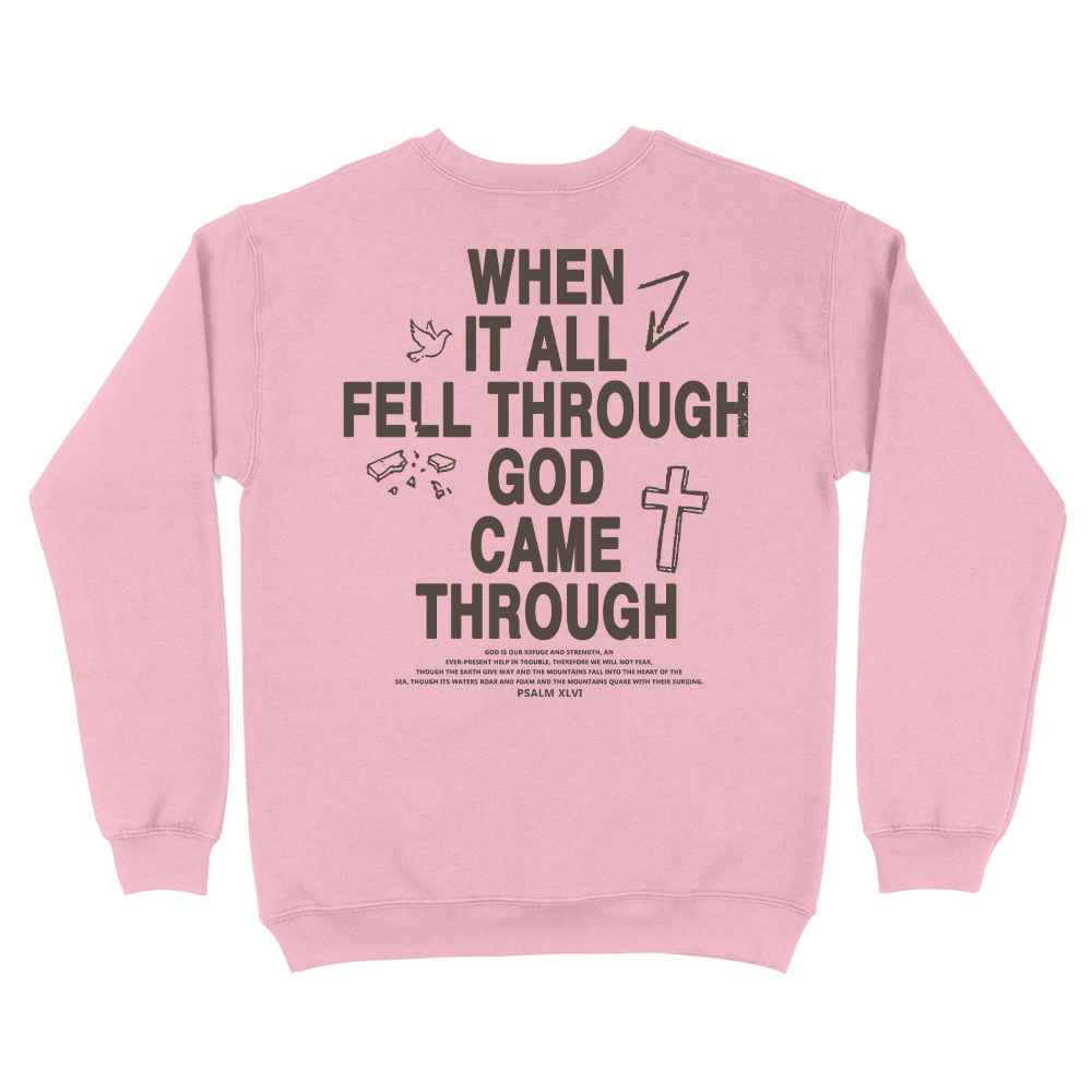 When It All Fell Through God Came Through Unisex Sweatshirt