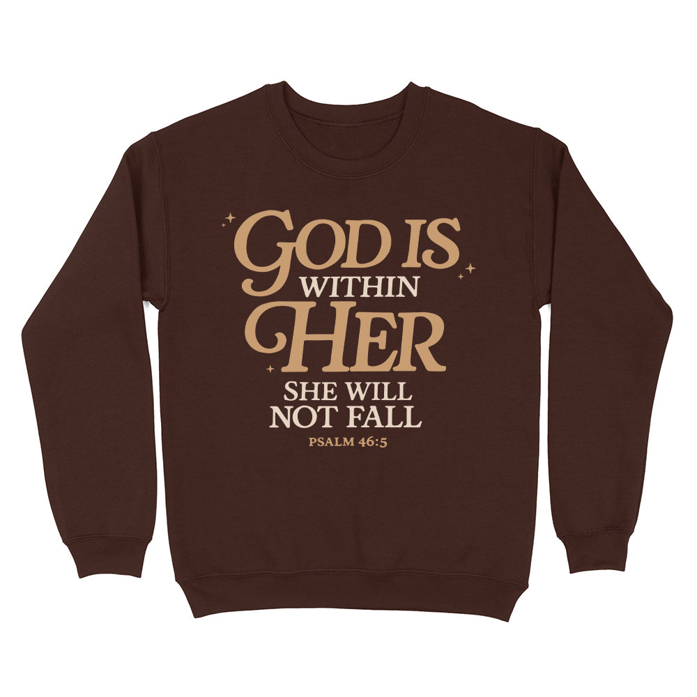 God Is Within Her She Will Not Fall Psalm 46:5 Christian Unisex Sweatshirt