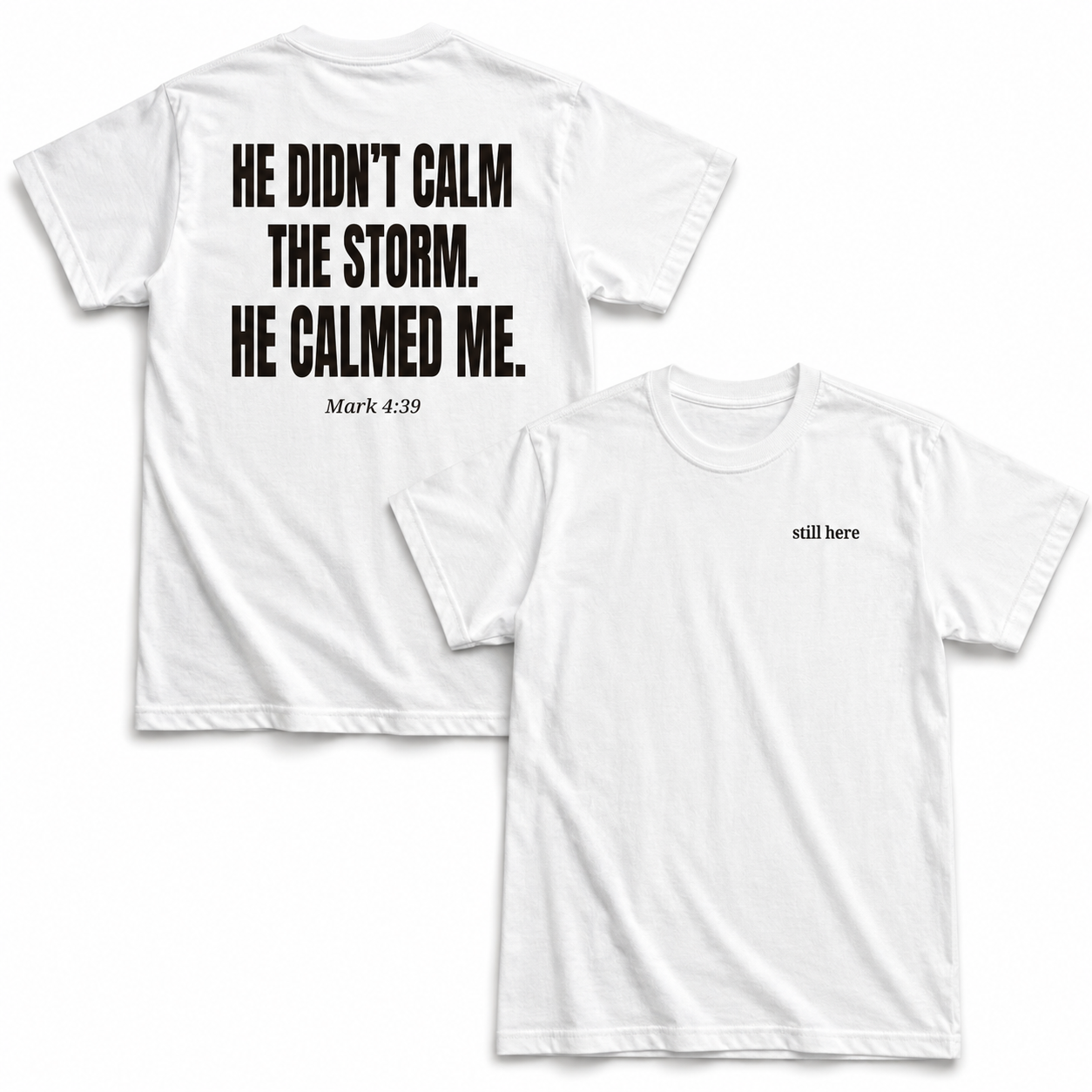 He Didn't Calm The Storm He Calmed Me Christian Unisex T-shirt