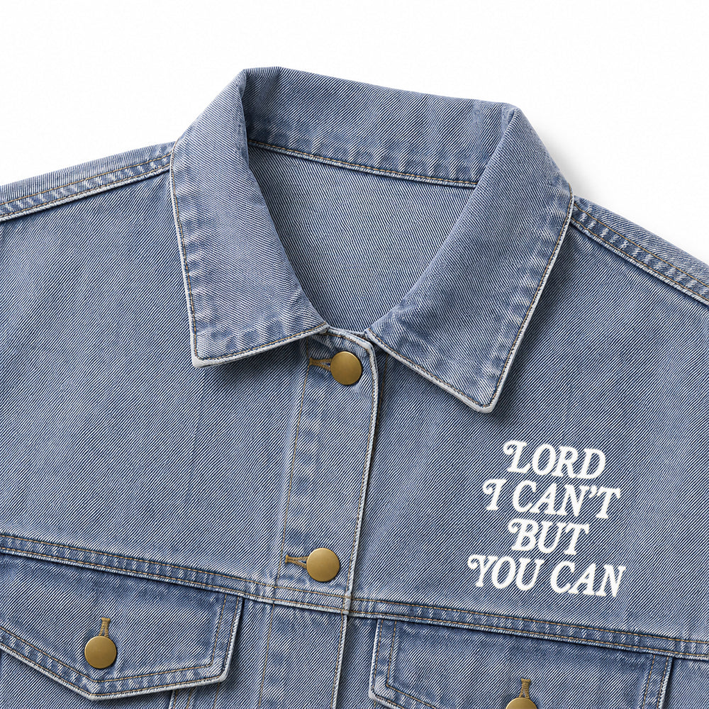 Lord I Can't But You Can Christian Unisex Denim Jacket