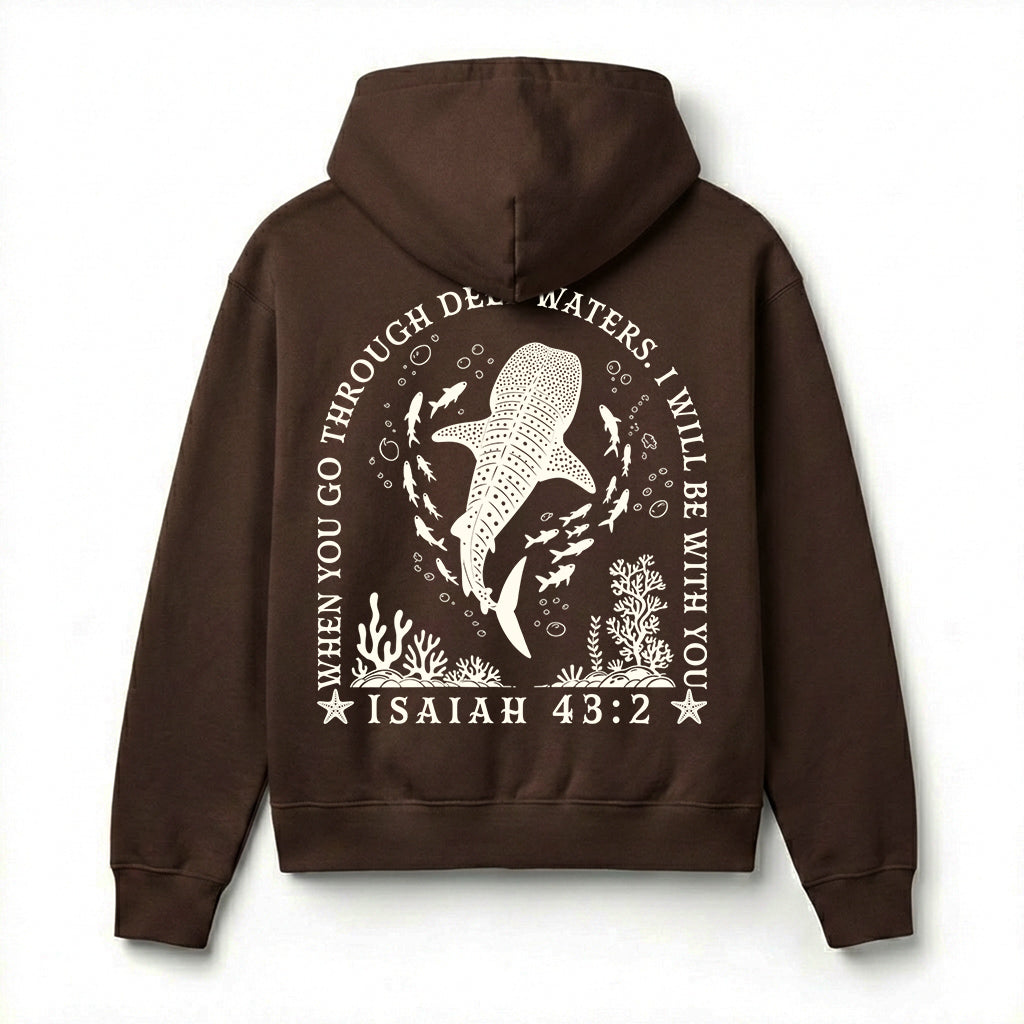 When You Go Through Deep Waters Christian Unisex Hoodie
