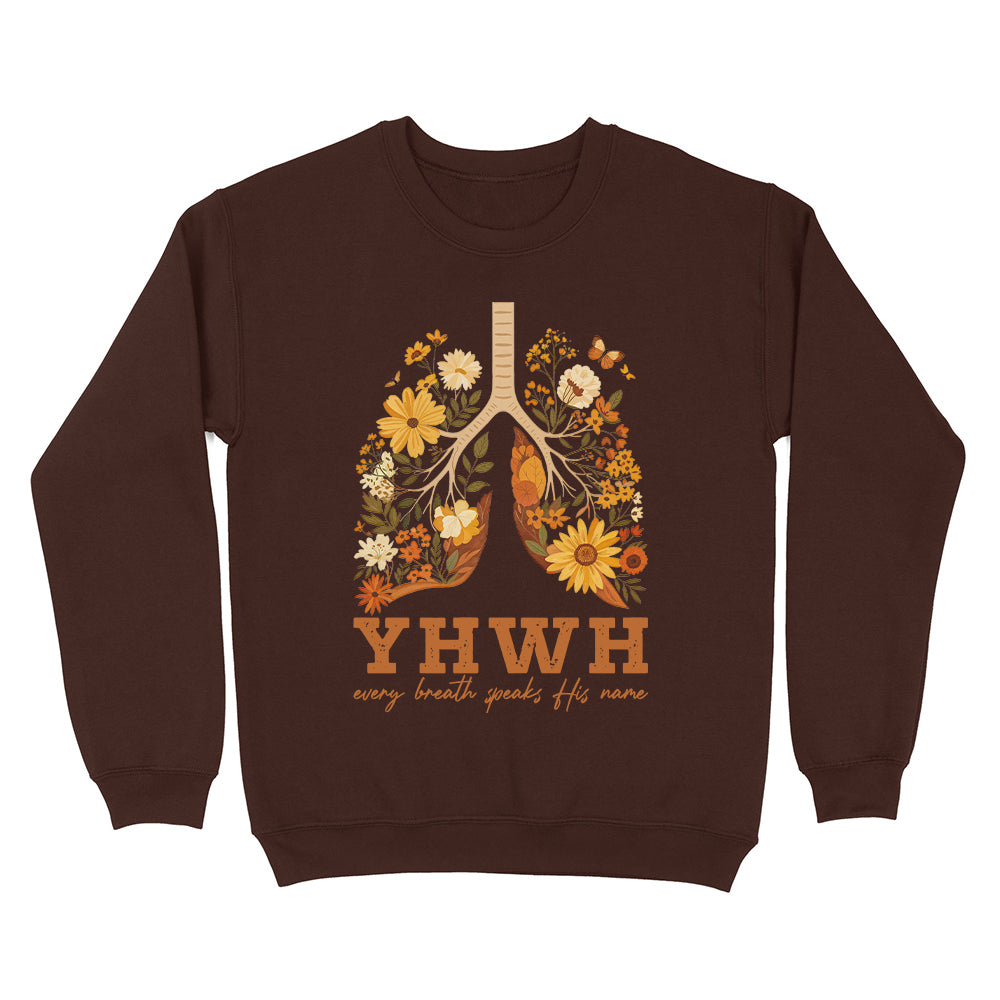 YHWH Every Breath Speaks His Name Christian Unisex Sweatshirt - Front Print