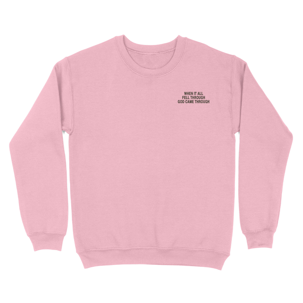 When It All Fell Through God Came Through Unisex Sweatshirt