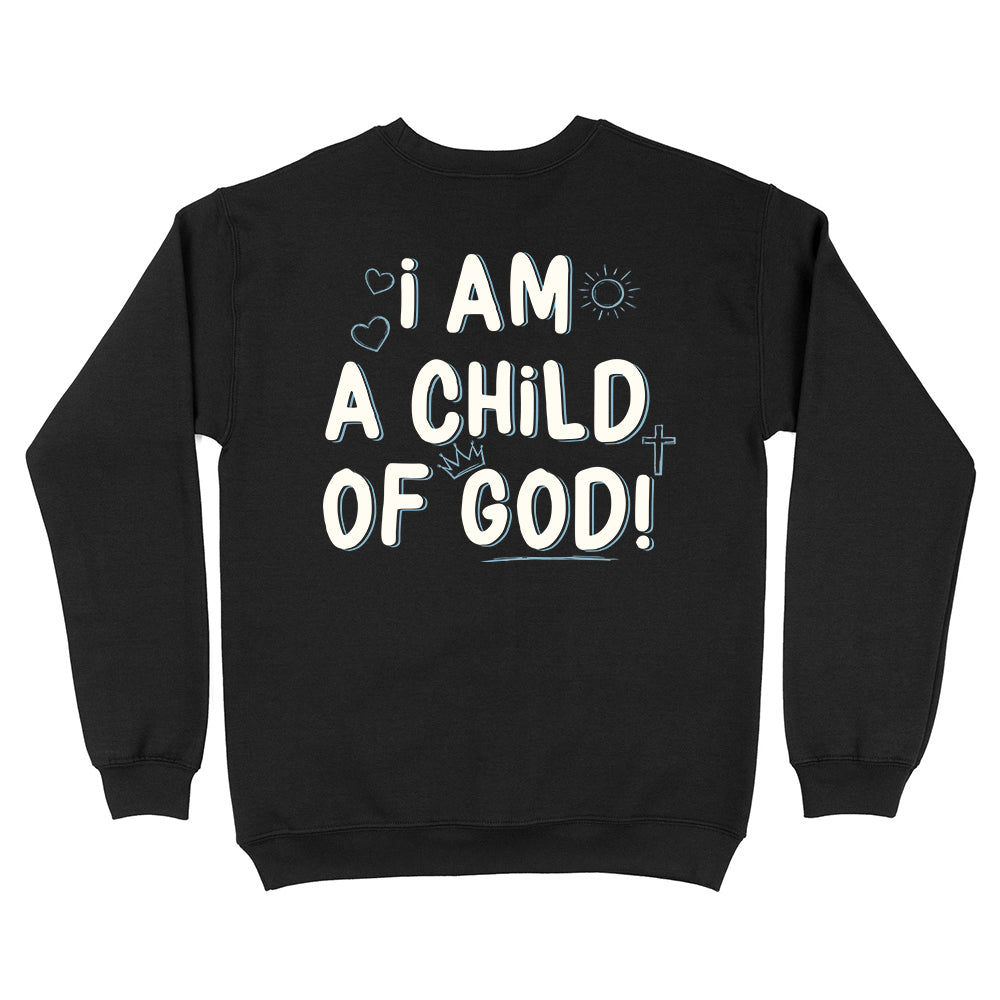 I Am A Child Of God Christian Unisex Sweatshirt