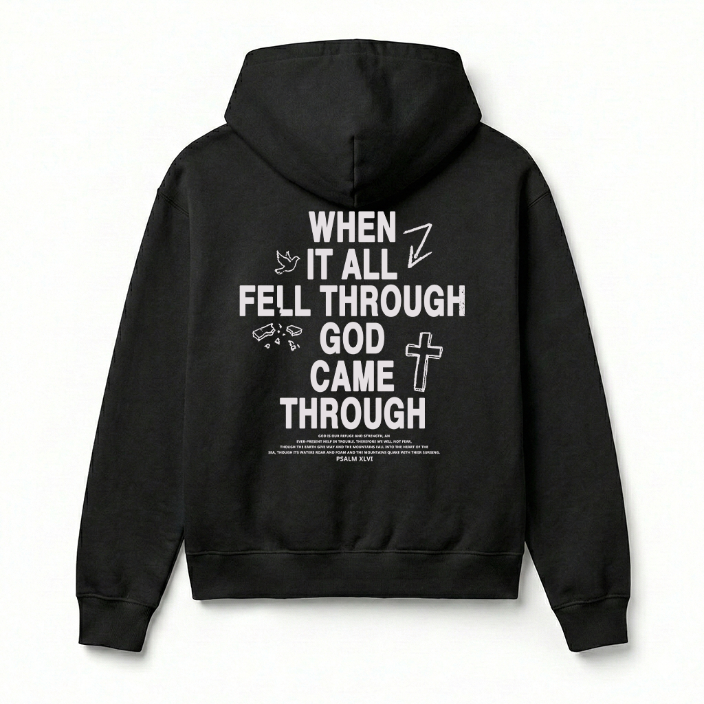When It All Fell Through God Came Through Christian Unisex Hoodie