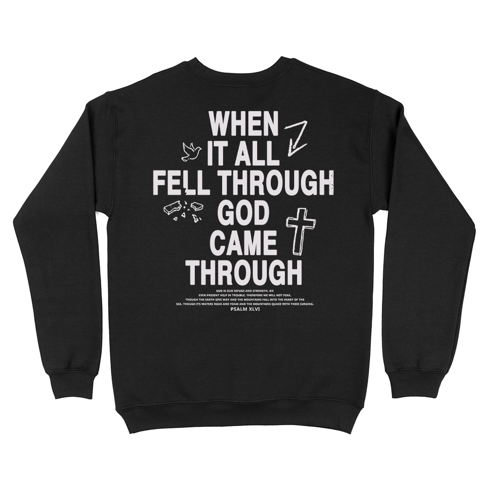 When It All Fell Through God Came Through Unisex Sweatshirt
