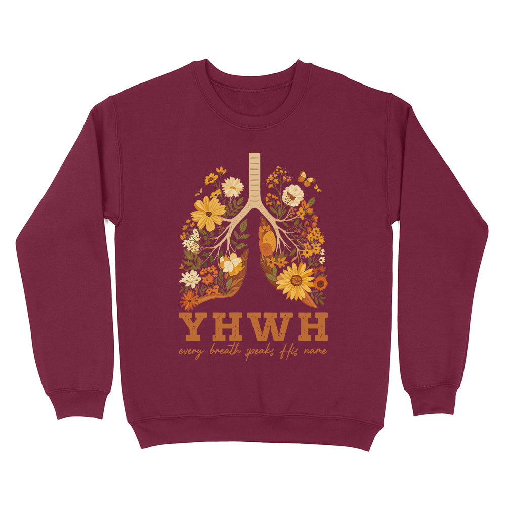 YHWH Every Breath Speaks His Name Christian Unisex Sweatshirt - Front Print