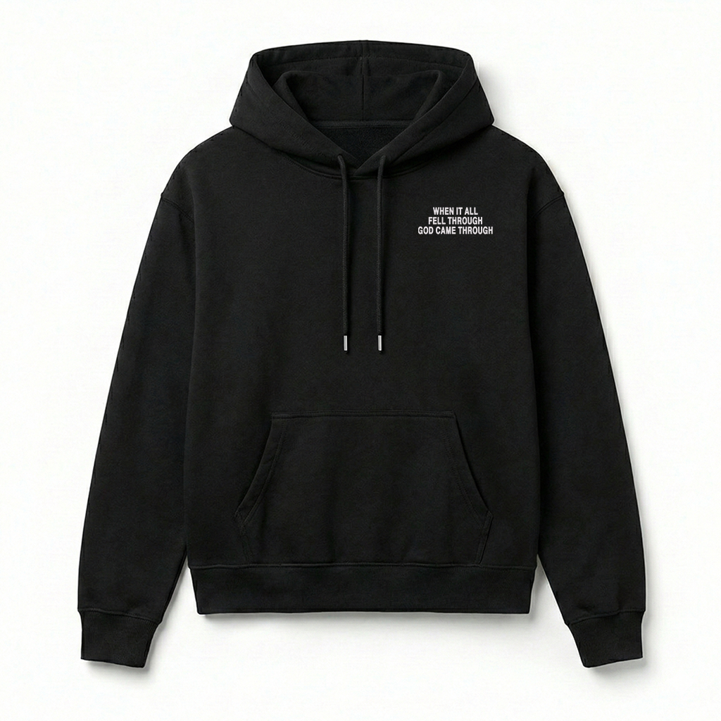 When It All Fell Through God Came Through Christian Unisex Hoodie