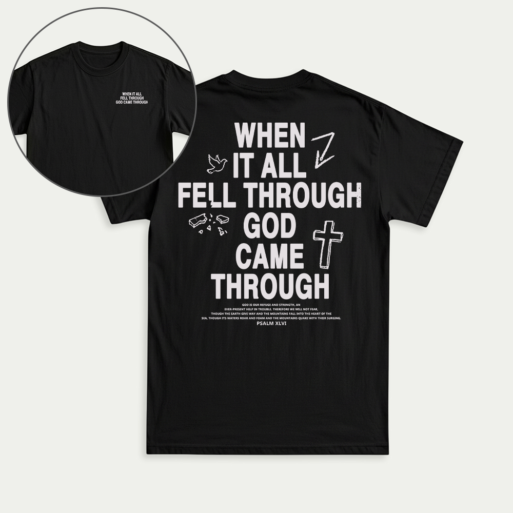 When It All Fell Through God Came Through Christian Unisex T-shirt