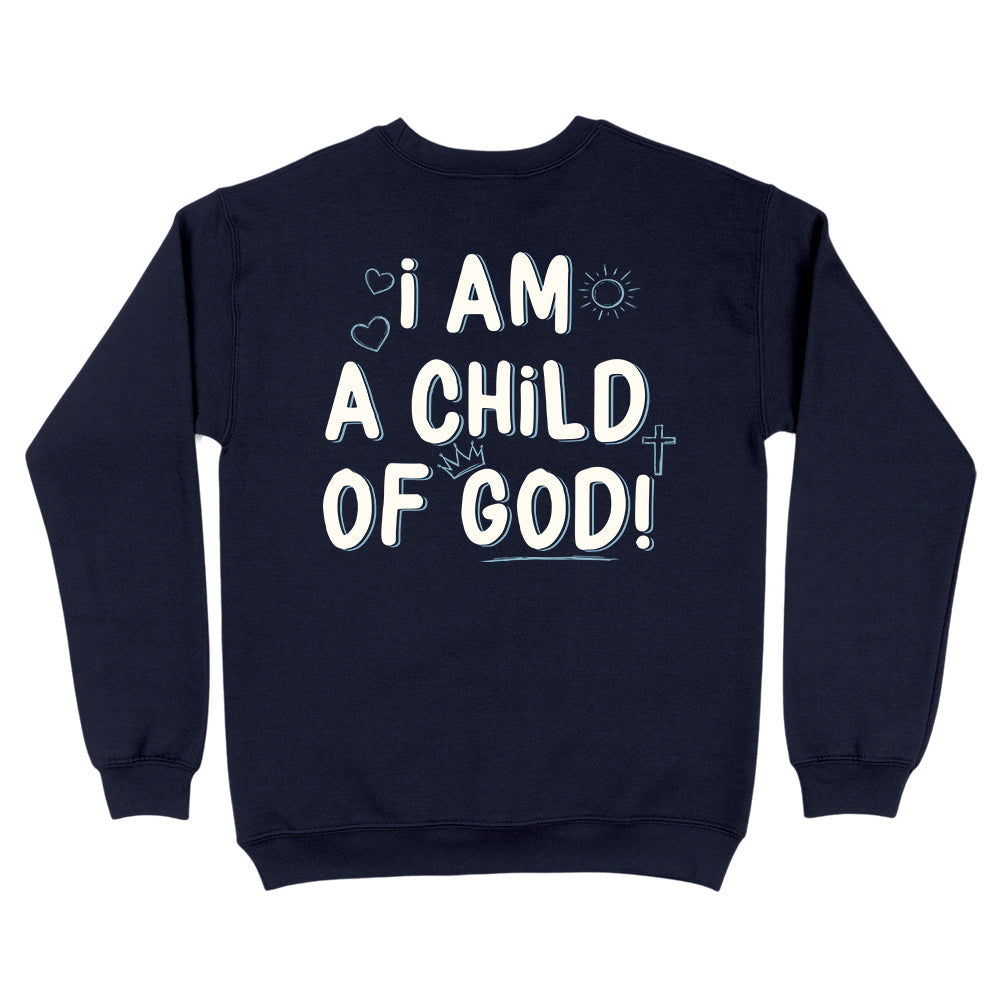 I Am A Child Of God Christian Unisex Sweatshirt