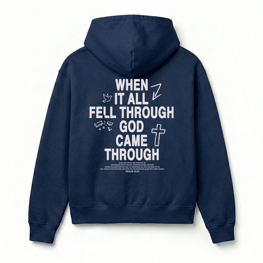When It All Fell Through God Came Through Christian Unisex Hoodie