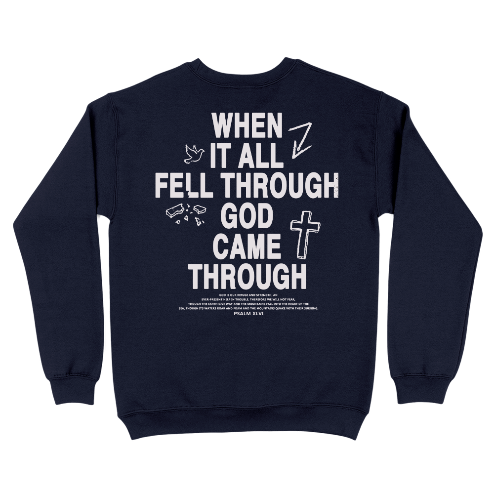 When It All Fell Through God Came Through Unisex Sweatshirt